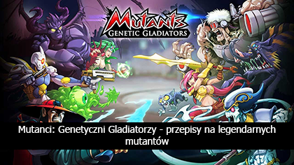 Mutanci: Genetyczni Gladiatorzy - Legendarne przepisy 